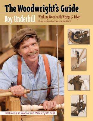 The woodwright's guide : working wood with wedge and edge cover image