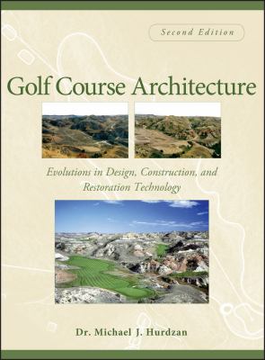 Golf course architecture : evolutions in design, construction, and restoration technology cover image