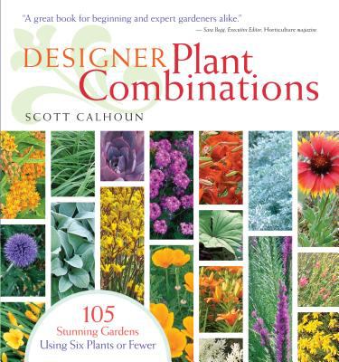 Designer plant combinations : 105 stunning gardens using six plants or fewer cover image