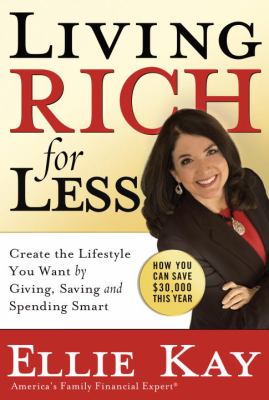 Living rich for less : create the lifestyle you want by giving, saving, and spending smart cover image