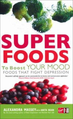 Super foods to boost your mood : foods that fight depression cover image