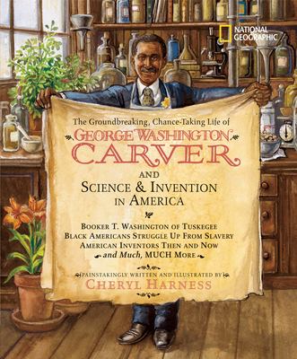 The groundbreaking, chance-taking life of George Washington Carver and science & invention in America cover image