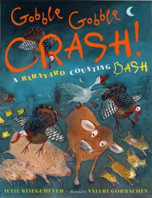 Gobble gobble crash! : a barnyard counting bash cover image
