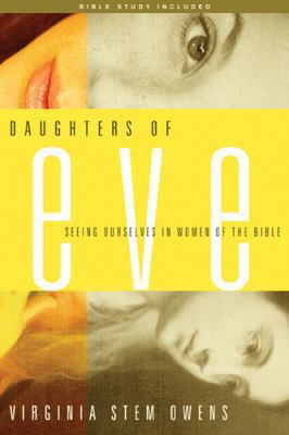 Daughters of Eve : seeing ourselves in women of the Bible cover image
