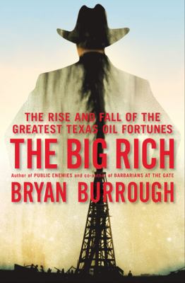 The big rich : the rise and fall of the greatest Texas oil fortunes cover image