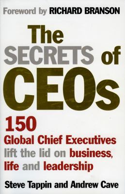 The secrets of CEOs : 150 global chief executives lift the lid on business, life and leadership cover image