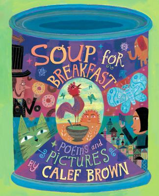 Soup for breakfast : poems and pictures cover image