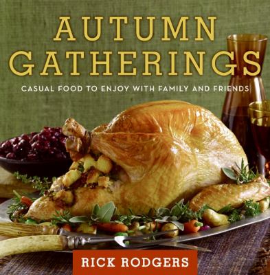 Autumn gatherings : casual food to enjoy with family and friends cover image