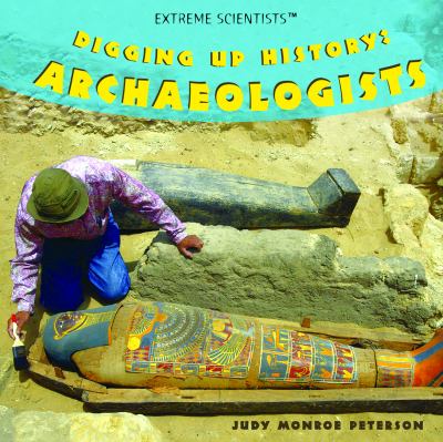 Digging up history : archaeologists cover image