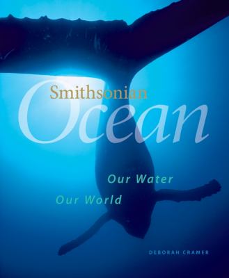 Smithsonian ocean : our water, our world cover image