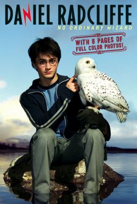 Daniel Radcliffe : no ordinary wizard cover image