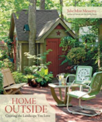 Home outside : creating the landscape you love cover image