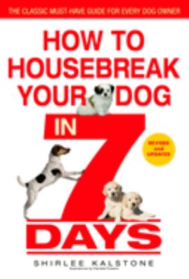 How to housebreak your dog in 7 days cover image