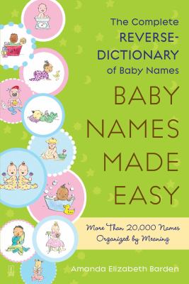 Baby names made easy : the complete reverse dictionary of baby names cover image