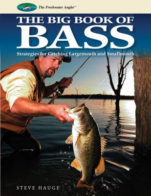 The big book of bass : strategies for catching largemouth and smallmouth cover image