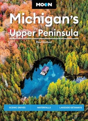 Moon handbooks. Michigan's Upper Peninsula cover image