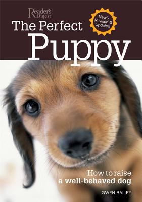 The perfect puppy : how to raise a well-behaved dog cover image