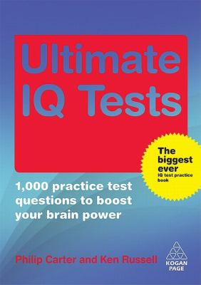 Ultimate IQ tests : 1000 practice test questions to boost your brain power cover image