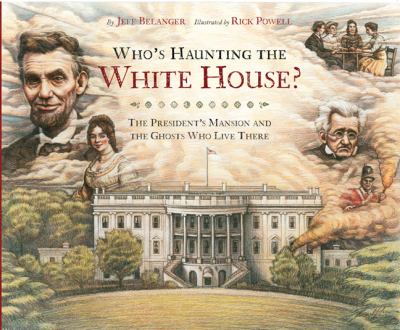 Who's haunting the White House? : the president's mansion and the ghosts who live there cover image