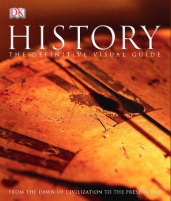 History : the definitive visual guide : from the dawn of civilization to the present day cover image