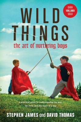 Wild things : the art of nurturing boys cover image