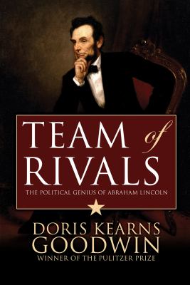 Team of rivals [the political genius of Abraham Lincoln] cover image