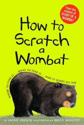 How to scratch a wombat : where to find it...what to feed it...why it sleeps all day cover image