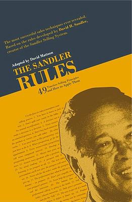 The Sandler rules : forty-nine timeless selling principles-- and how to apply them cover image
