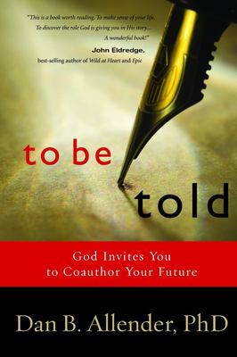 To be told : God invites you to coauthor your future cover image