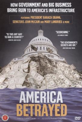 America betrayed how government and big business bring ruin to America's infrastructure cover image