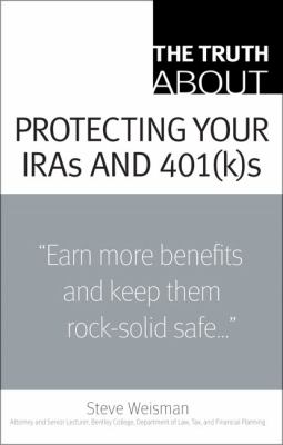 The truth about protecting your IRAs and 401(k)s cover image