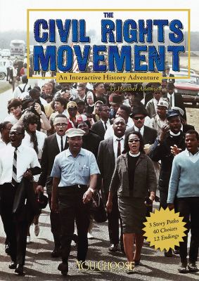 The civil rights movement : an interactive history adventure cover image