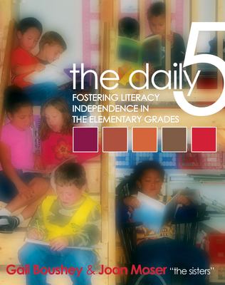 The daily 5 : fostering literacy independence in the elementary grades cover image