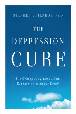 The depression cure : the 6-step program to beat depression without drugs cover image