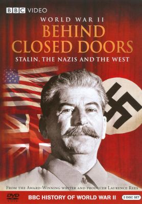 WW II behind closed doors Stalin, the Nazis and the West cover image