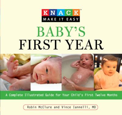 Baby's first year : a complete illustrated guide for your child's first twelve months cover image