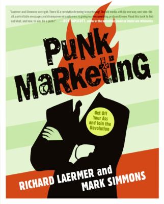 Punk marketing : get off your ass and join the revolution cover image