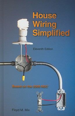 House wiring simplified : based on the 2008 NEC cover image