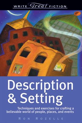 Description & setting : techniques and exercises for crafting a believable world of people, places, and events cover image