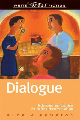 Dialogue : techniques and exercises for crafting effective dialogue cover image