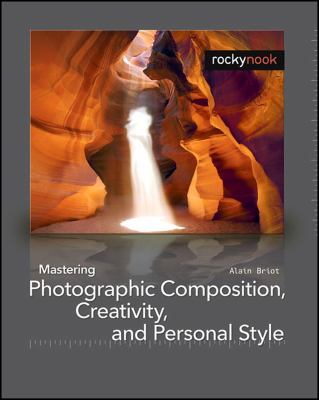 Mastering photographic composition, creativity, and personal style cover image