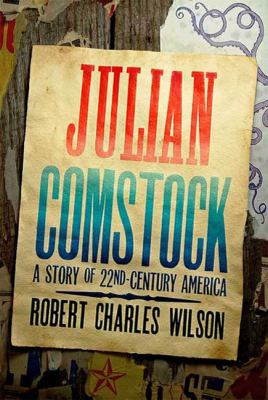 Julian Comstock : a story of 22nd-century America cover image