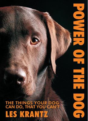 Power of the dog : things your dog can do that you can't cover image