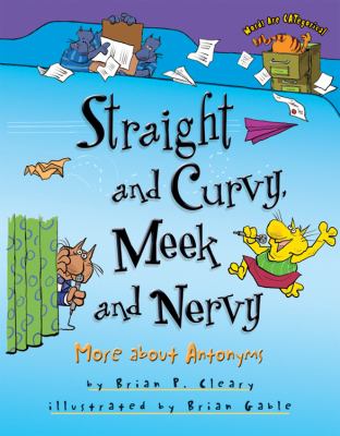 Straight and curvy, meek and nervy : more about antonyms cover image