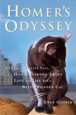 Homer's odyssey : a fearless feline tale, or, how I learned about love and life with a blind wonder cat cover image