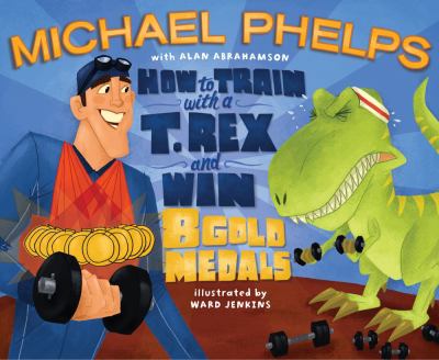 How to train with a T.Rex and win 8 gold medals cover image