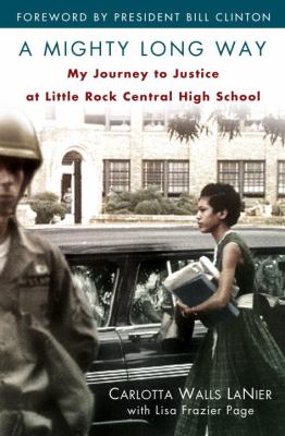 A mighty long way : my journey to justice at Little Rock Central High School cover image