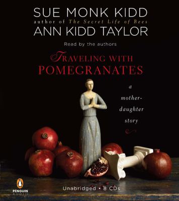Traveling with pomegranates a mother-daughter story cover image