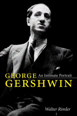 George Gershwin : an intimate portrait cover image