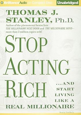 Stop acting rich --and start living like a real millionaire cover image